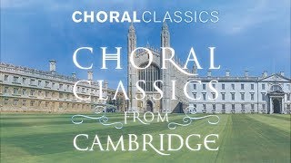 Choral Classics from Cambridge [upl. by Sitnalta]