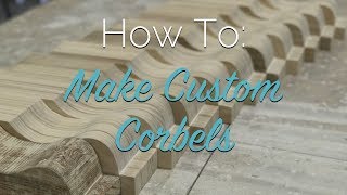 How To Make Custom Corbels [upl. by Crescen]