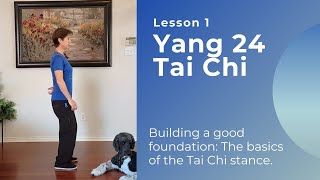 Yang Tai Chi 24 Form Lesson 1 Tai Chi Basics the Tai Chi Stance [upl. by Eussoj112]