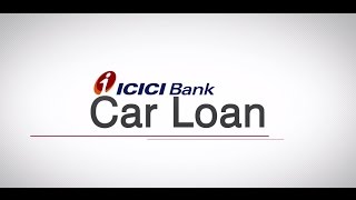 How to Apply for a ICICI Bank Car Loan [upl. by Crotty]