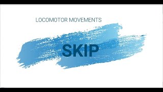 Locomotor Movement Skip [upl. by Posehn]