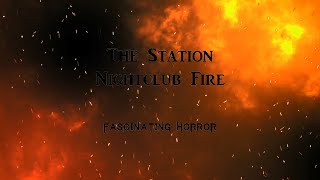 The Station Nightclub Fire  A Short Documentary  Fascinating Horror [upl. by Milena374]