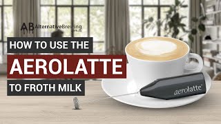 How To Use the AeroLatte To Froth Milk [upl. by Riha626]