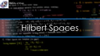 An Introduction to Hilbert Spaces [upl. by Aduh]