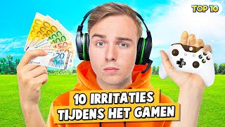 10 IRRITATIES TIJDENS HET GAMEN [upl. by Eustasius]