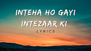 Inteha Ho gayi Intezar Ki  Kishore Kumar Asha Bhosle  Lyrics [upl. by Enitsirt101]