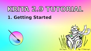 Krita 29 Tutorial 1 Getting Started [upl. by Ttebroc]