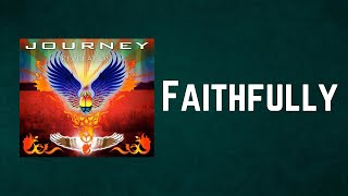 Journey  Faithfully Lyrics [upl. by Notnirb]