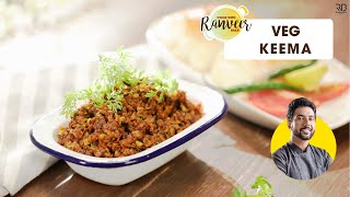 Soya Keema Masala  वेज कीमा बिना लहसुन प्याज़  No onion No Garlic keema  Chef Ranveer Brar [upl. by Wylma]