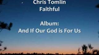 Chris Tomlin  Faithful  Lyrics [upl. by Airotahs]