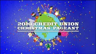 2013 Credit Union Christmas Pageant [upl. by Conard389]