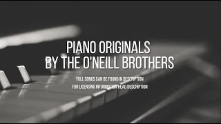 Piano Originals by The ONeill Brothers [upl. by Nashbar80]