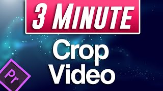 How to Crop Video Tutorial  Premiere Pro 2020 [upl. by Amero]