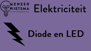 Natuurkunde uitleg Elektriciteit 16 Diode en LED [upl. by Aytida]