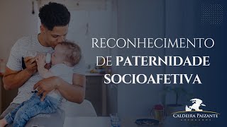 Reconhecimento de Paternidade Socioafetiva [upl. by Nohtanoj]