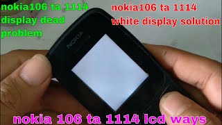 nokia 106 ta 1114 lcd waysnokia ta 1114 white display solution [upl. by Chivers486]