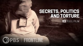 Secrets Politics and Torture full documentary  FRONTLINE [upl. by Chandler]