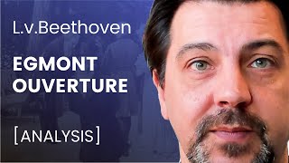 Beethoven  Egmont Overture ANALYSIS [upl. by Rases]