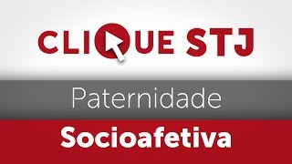 Clique STJ  Paternidade Socioafetiva 05102018 [upl. by Florina]