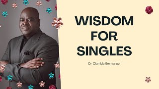 WISDOM FOR SINGLES  Dr Olumide Emmanuel [upl. by Htebaras]