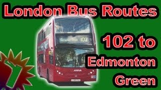 102 to Edmonton Green  London Bus Routes Timelapse 004 [upl. by Analak]