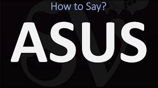 How to Pronounce ASUS  AND WHY [upl. by Dacey846]