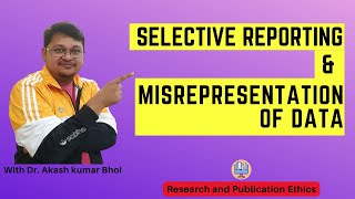 Selective Reporting amp Misrepresentation of Data  eSupport for Research  2022  Dr Akash Bhoi [upl. by Chubb]