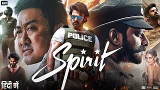 Spirit Full Movie In Hindi 2025  Prabhas  Don Lee  Kiara Advani  Sandeep Reddy  South Movie [upl. by Haveman305]