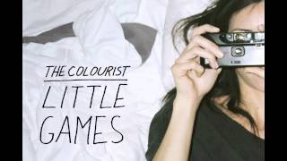 The Colourist  Little Games [upl. by Taima]