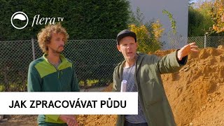 Jak zpracovávat půdu  Zahrada v realizaci 7 díl  Flera TV [upl. by Perot26]