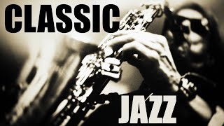 Classics Jazz Standards • Soft Jazz Saxophone Instrumental Music for Relaxing Dinner Study [upl. by Anitnahs]