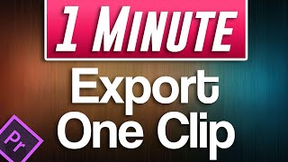 Premiere Pro  How to Export One Individual Clip from Timeline [upl. by Immak]