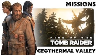 RISE OF THE TOMB RAIDER 100 Walkthrough  Geothermal Valley Missions [upl. by Eanrahc]