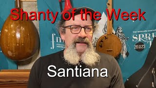 Seán Daghers Shanty of the Week 33 Santiana [upl. by Zielsdorf]