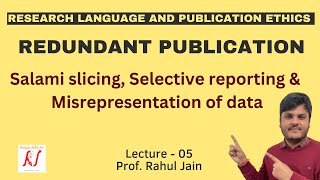 Redundant Publications  Salami Slicing  Selective Reporting  Misrepresentation of Data  L  05 [upl. by Gierc]