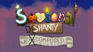 Seasonal Shanty Decomposed Full Song [upl. by Nitsew]