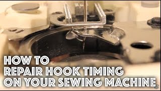 How to Fix  Repair the Hook Timing on a Sewing Machine [upl. by Araiek]