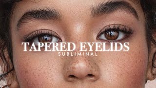 Tapered Eyelid Creases  Subliminal [upl. by Bramwell]