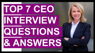 TOP 7 CEO Chief Executive Officer Interview Questions And Answers [upl. by Eahsal]