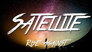 Satellite  Rise Against Lyrics HD [upl. by Grannie771]