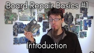 Board Repair Basics 1  Introduction [upl. by Yreved304]