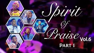 Spirit Of Praise 6 Part 1  Gospel Praise amp Worship Songs 2018 [upl. by Alexandros]