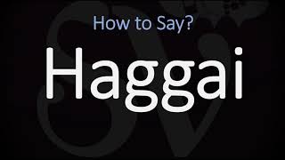 How to Pronounce Haggai CORRECTLY [upl. by Eidnar354]