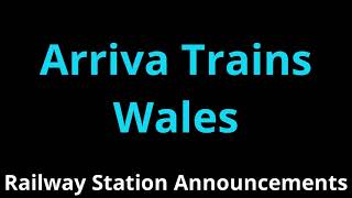 Arriva Trains Wales Railway Station Announcements [upl. by Airoled]