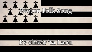 Breton Folk Song Ev Chistr ta Laou [upl. by Eilerua]