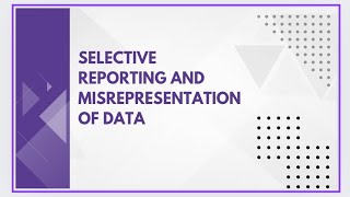 Selective reporting and misrepresentation of data [upl. by Anihta938]