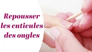 Comment repousser les cuticules des ongles [upl. by Ylloh]