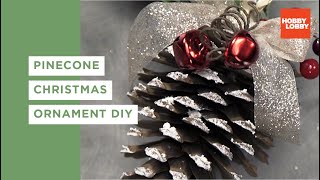 Pinecone Christmas Ornament DIY  Hobby Lobby® [upl. by Nosneh]