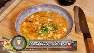 OSTROKYSELÁ POLÉVKA PIKANTNÍ PEKINGSKÁ MEGASTAR ČÍNSKÝCH RESTAURACÍ U VÁS DOMA JAK JI PŘIPRAVIT [upl. by Vally119]