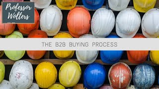 The B2B Buying Process Explained [upl. by Eanat]